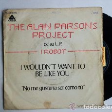 Discos de vinilo: THE ALAN PARSONS PROJECT - DE SU LP I ROBOT - I WOULDN'T WANT YOU / BE LIKE YOU. SINGLE PROMO RARO.. Lote 66204726