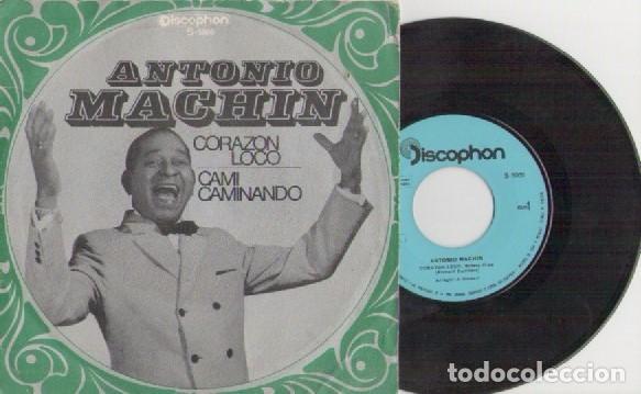 Discos de vinilo: ANTONIO MACHIN *** CORAZON LOCO *** CAMI CAMINANDO - Foto 1