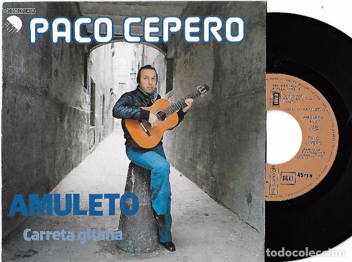 Discos de vinilo: PACO CEPERO: AMULETO / CARRETA GITANA - Foto 1