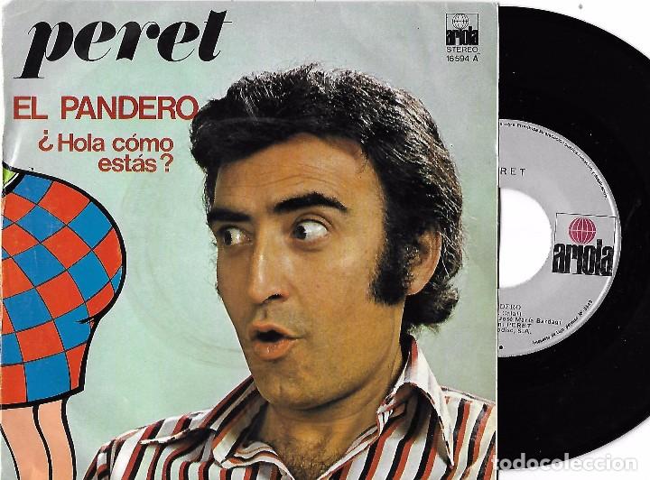 Discos de vinilo: PERET: EL PANDERO / &iquest;HOLA, C&Oacute;MO EST&Aacute;S? - Foto 1