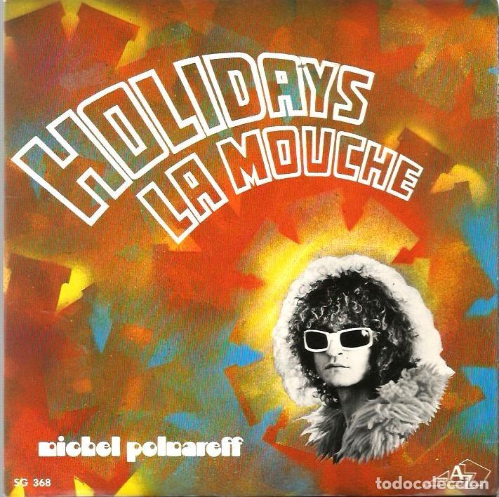 Discos de vinilo: SG MICHEL POLNAREF : HOLIDAYS + LA MOUCHE - Foto 1