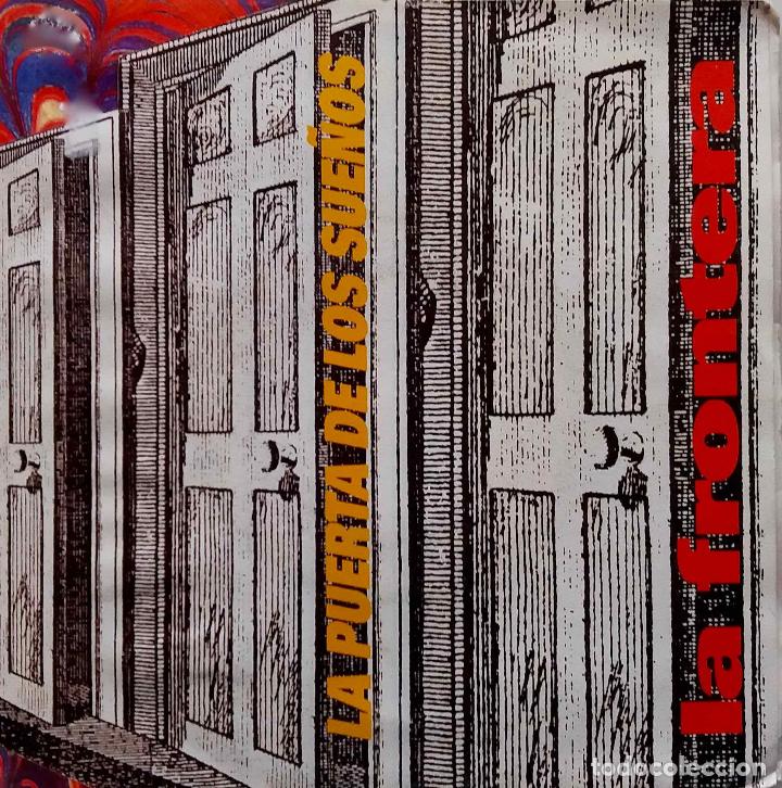 Discos de vinilo: LA FRONTERA. LA PUERTA DE LOS SUE&Ntilde;OS.SINGLE ESPA&Ntilde;A - Foto 1