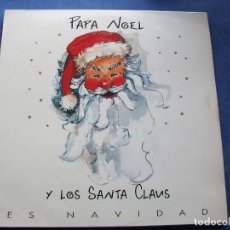 Discos de vinilo: PAPA NOEL Y LOS SANTA CLAUS. ES NAVIDAD. . LP FLAPS MUSIC 1992 PEPETO. Lote 68527145
