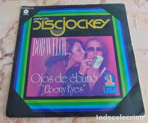 Discos de vinilo: Bob Welch &ndash; Ojos De &Eacute;bano (Ebony Eyes) - SINGLE - Foto 1