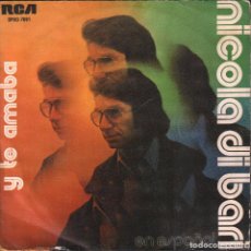 Discos de vinil: NICOLA DI BARI ( EN ESPAÑOL) / Y TE AMABA / AMOR, RETORNA A CASA , SINGLE RCA DE 1977 RF-1546 . Lote 70067221