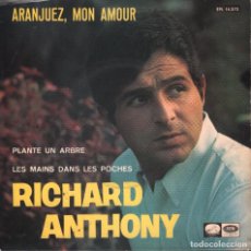 Discos de vinilo: RICHARD ANTHONY ARANJUEZ MON AMOUR / PLANTE UN ARBRE / LES MAINS DANS LES POCHES..EP RF-1549 . Lote 70067637