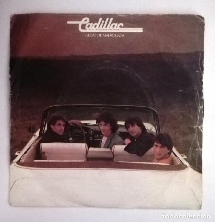 Discos de vinilo: CADILLAC - LLEGAS DE MADRUGADA- - Foto 1