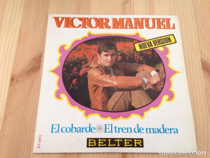 Discos de vinilo: V&iacute;ctor Manuel - El Cobarde / El Tren De Madera (7-single) - Foto 1