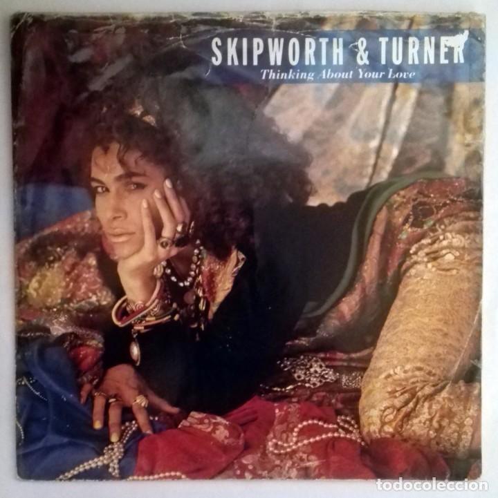 Discos de vinilo: SKIPWORTH & TURNER -THINKING ABOUT YOUR LOVE - - Foto 1