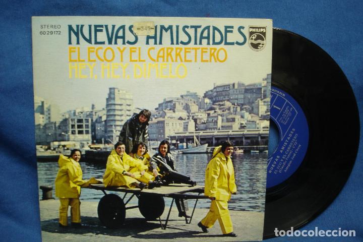 Disques de vinyle: - NUEVAS AMISTADES - EL ECO Y EL CARRETERO/ HEY, HEY, D&Iacute;MELO - PHILIPS 1973