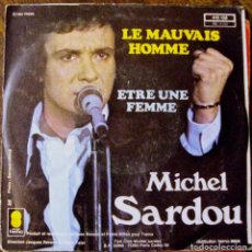 Discos de vinilo: SINGLE VINILO MICHEL SARDOU LE MAUVAIS HOMME