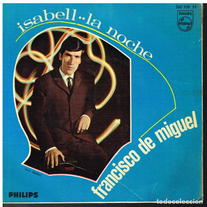 Discos de vinilo: FRANCISCO DE MIGUEL - ISABEL / LA NOCHE - SINGLE 1967 - Foto 1