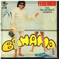 Discos de vinilo: FEDERICO AND THE MARRAKECH ORCHESTRA - BANANA (2 VERSIONES) - SINGLE 1982