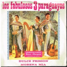 Discos de vinilo: LOS FABULOSOS 3 TRES PARAGUAYOS - DULCE PRISION / MORENA MIA - SINGLE 1975 - PROMO STARLUX