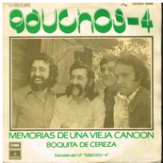 Discos de vinilo: GAUCHOS 4 - MEMORIAS DE UNA VIEJA CANCION / BOQUITA DE CEREZA - SINGLE 1974