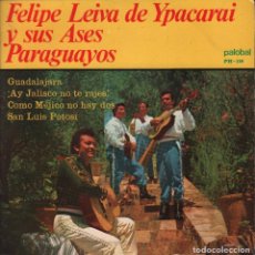 Discos de vinilo: FELIPE LEIVA DE YPACARAI Y SUS ASES PARAGUAYOS / EP PALOBAL DE 1967 RF-1634 , PERFECTO ESTADO. Lote 72941691