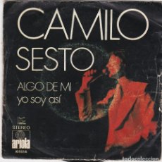 Discos de vinilo: DISCO SINGLE CAMILO SESTO ALGO DE MÍ / YO SOY ASÍ (EN ESTADO NORMAL Y PROBADO)