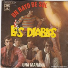 Discos de vinilo: DISCO SINGLE LOS DIABLOS UN RAYO DE SOL / UNA MAÑANA (EN ESTADO NORMAL Y PROBADO)