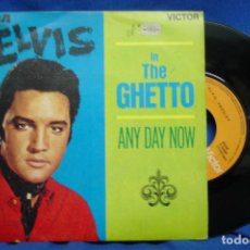 Discos de vinilo: ELVIS PRESLEY - IN THE GHETTO/ ANY DAY NOW - 1969