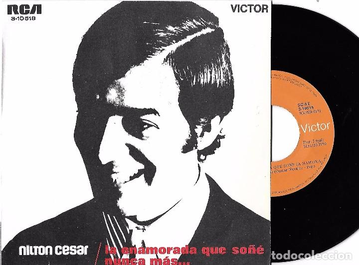 Discos de vinilo: NILTON CESAR: LA ENAMORADA QUE SO&Ntilde;&Eacute; / NUNCA M&Aacute;S... - Foto 1