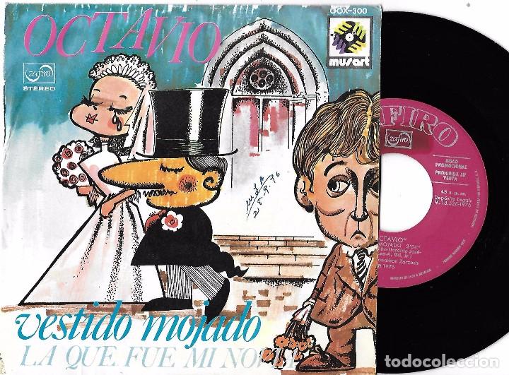 Disques de vinyle: OCTAVIO: VESTIDO MOJADO/ LA QUE FUE MI NOVIA
