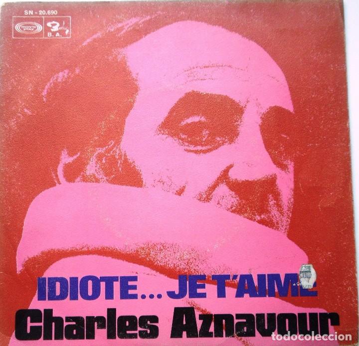 Charles Aznavour ''idiote Je T'aime'' Año 1972 - Vendido En Venta ...