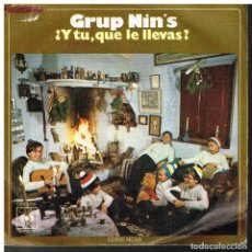 Discos de vinilo: GRUP NIN'S - Y TU, QUE LE LLEVAS? / TIN TIQUI TON - SINGLE 1975. Lote 73771635