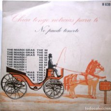 Discos de vinilo: THE MARDI GRAS ''CHICA TENGO NOTICIAS PARA TI' SINGLE VINILO DE 7'' DEL AÑO 1970. Lote 73832139