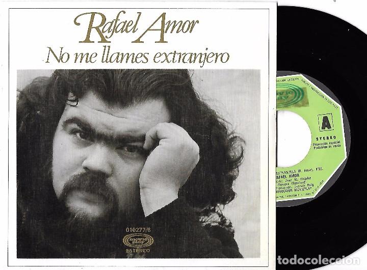 Disques de vinyle: RAFAEL AMOR: NO ME LLAMES EXTRANJERO / ELEG&Iacute;A A UN TIRANO