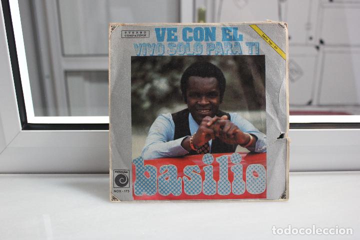 Discos de vinilo: SINGLE BASILIO. VE CON EL - VIVO SOLO PARA TI. - Foto 1