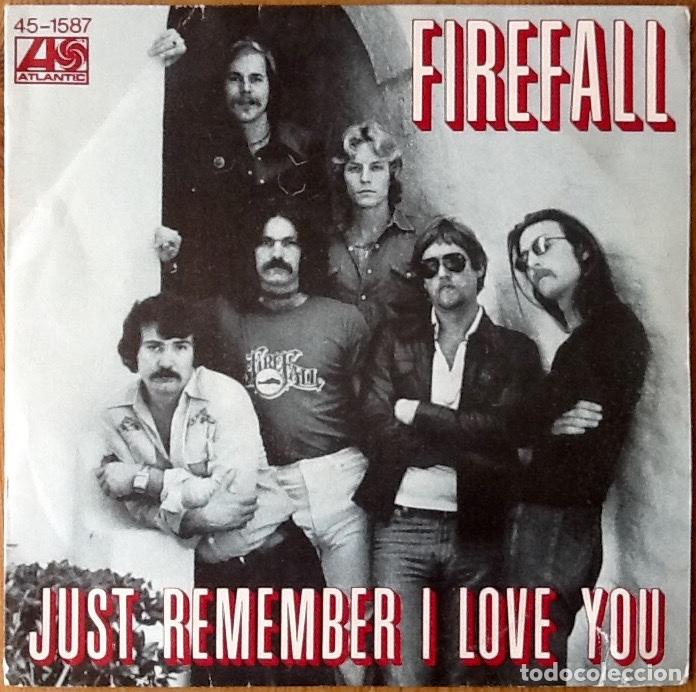 Discos de vinilo: FIREFALL : JUST REMEMBER I LOVE YOU [ATLANTIC - ESP 1977] 7 - Foto 1