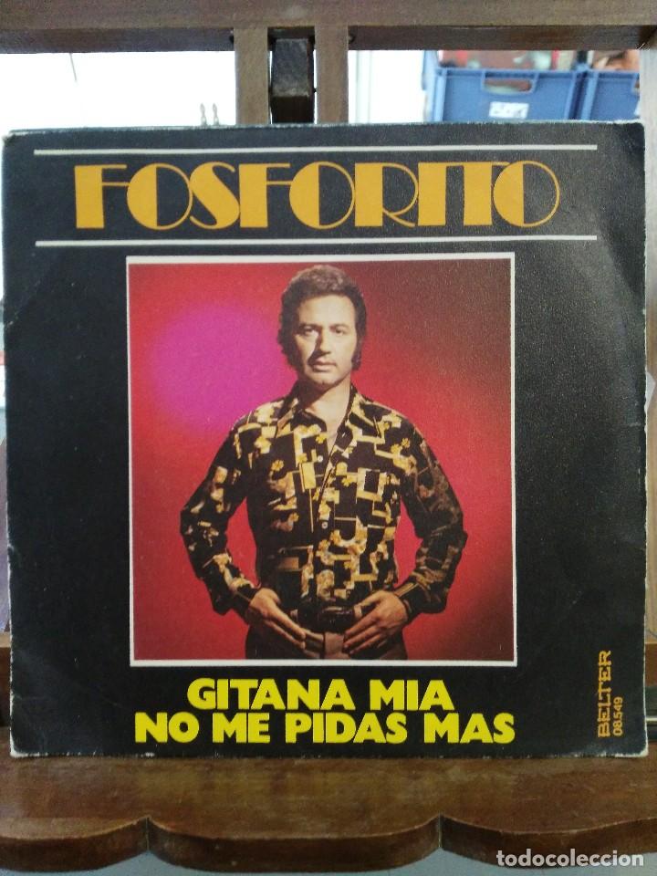Discos de vinilo: Fosforito - Gitana m&iacute;a / No me pidas mas - Single - Foto 1