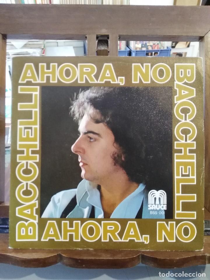 Discos de vinilo: Bacchelli - Te necesito / Ahora, no - Single - Foto 1