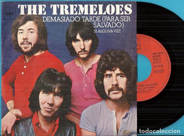 Discos de vinilo: TREMELOES, THE: DEMASIADO TARDE PARA SER SALVADO (TOO LATE TO BE SAVED) / SI T&Uacute; ALGUNA VEZ