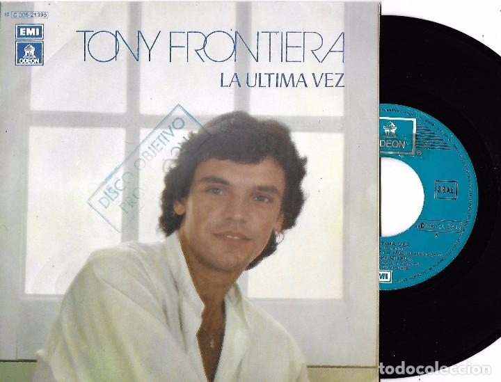 Discos de vinilo: TONY FRONTIERA: LA &Uacute;LTIMA VEZ / DESDE HOY - Foto 1