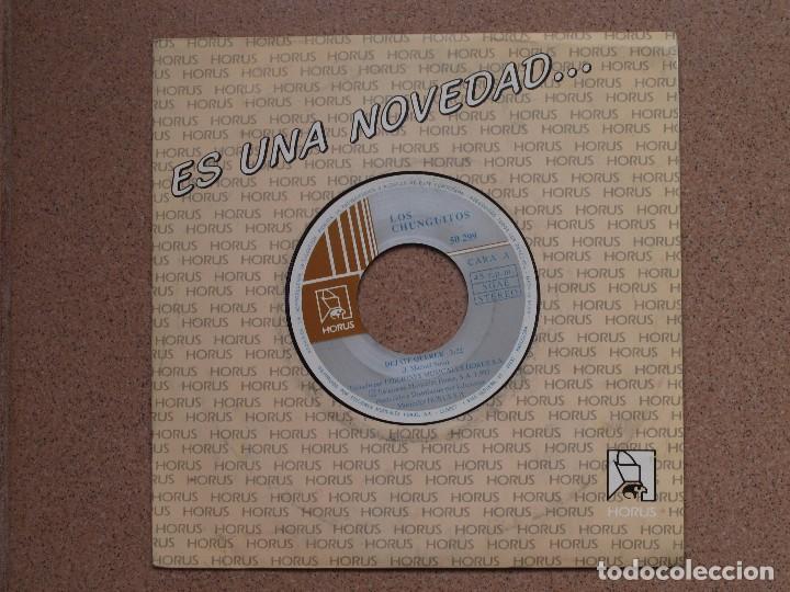 Discos de vinilo: LOS CHUNGUITOS - DEJATE QUERER + YO VOY CON MI GITANA - Foto 1