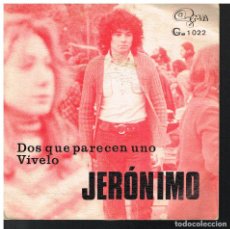 Discos de vinilo: JERONIMO - DOS QUE PARECEN UNO / VIVELO - SINGLE 1973