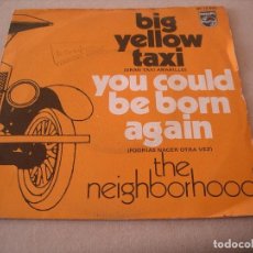 Discos de vinilo: THE NEIGHBORHOOD SINGLE 45 RPM BIG YELLOW TAXI PHILIPS ESPAÑA 1970