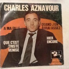 Discos de vinilo: CHARLES AZNAVOUR - QUE C´EST TRISTE VENISE + 3 - 1964