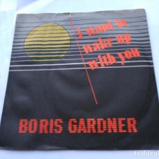 Discos de vinilo: SINGLE BORIS GARDNER - I WANNA WAKE UP WITH YOU - REVUE UK 1986 VG/VG+. Lote 76869763