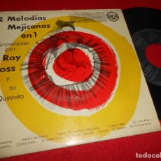 Discos de vinilo: ROY ROSS Y SU QUINTETO 12 MNELODIAS MEJICANAS EN 1 EP RCA. Lote 77129401