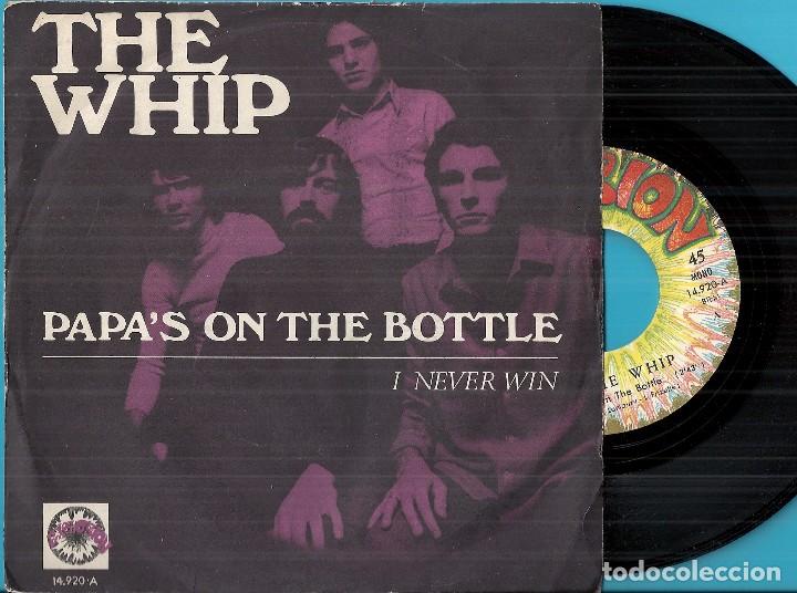 Discos de vinilo: WHIP, THE: PAPA&acute;S ON THE BOTTLE / I NEVER WIN - Foto 1