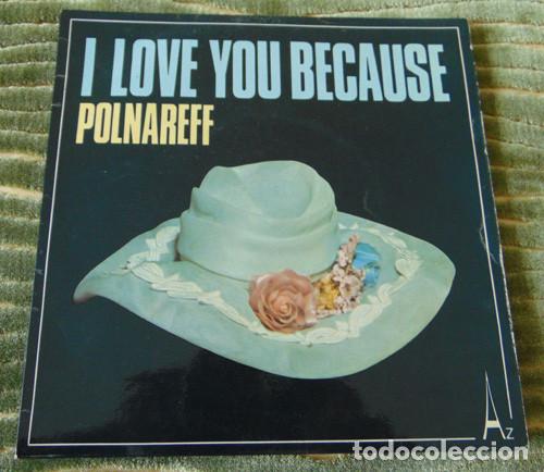 Discos de vinilo: MICHEL POLNAREFF - I LOVE YOU BECAUSE - SINGLE - Foto 1