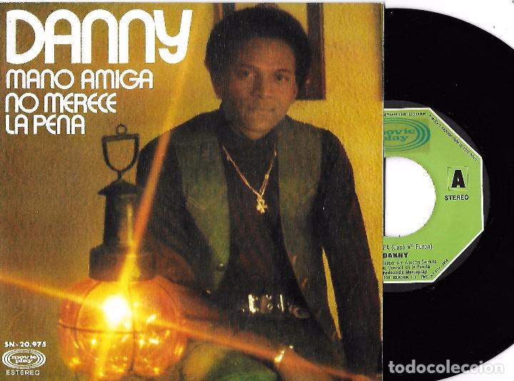 Discos de vinil: DANNY: MANO AMIGA / NO MERECE LA PENA