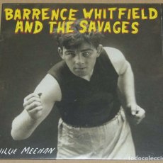 Disques de vinyle: BARRENCE WHITFIELD AND THE SAVAGES – WILLIE MEEHAN.. Lote 78322757