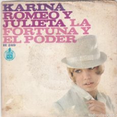 Discos de vinilo: SINGLE KARINA. ROMEO Y JULIETA, SPAIN (DISCO PROBADO Y BIEN, CARÁTULA UN POCO ROTA Y ESCRITURA)