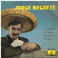 Discos de vinilo: JORGE NEGRETE - LA VALENTINA / LA CHANCLA + 2 - EP 1959