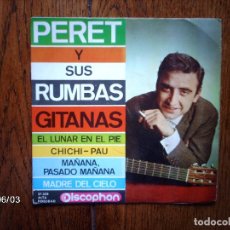 Discos de vinilo: PERET Y SUS RUMBAS GITANAS - EL LUNAR EN EL PIÉ + CHI CHI PAU + MAÑANA, PASADO MAÑANA + MADRE
