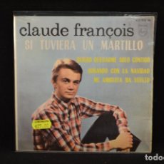 Discos de vinilo: CLAUDE FRANCOIS - SI TUVIERA UN MARTILLO +3 - EP