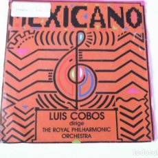 Discos de vinilo: LUIS COBOS DIRIGE THE ROYAL PHILHARMONIC ORCHESTRA - MEXICANO